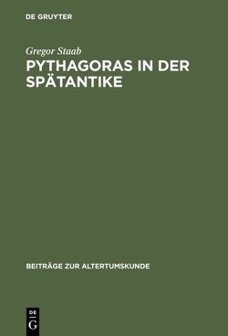 Pythagoras in der Spätantike von Staab,  Gregor