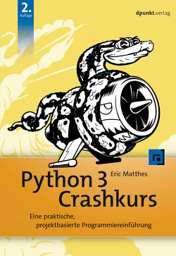 Python 3 Crashkurs von Gronau,  Volkmar, Matthes,  Eric