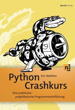 Python Crashkurs von Matthes,  Eric