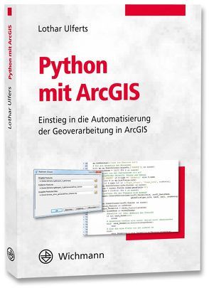 Python mit ArcGIS von Ulferts,  Lothar
