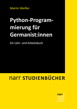Python-Programmierung für Germanist:innen von Weißer,  Martin