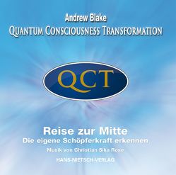 QCT – Quantum Consciousness Transformation von Blake,  Andrew, Rose,  Christian Sika
