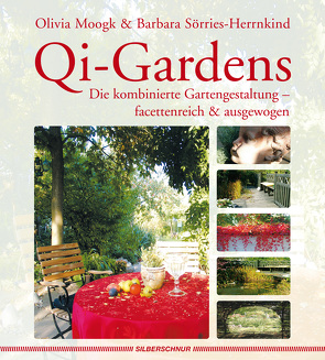 Qi-Gardens von Moogk,  Olivia, Sörries-Herrnkind,  Barbara