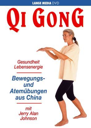 Qi Gong: Bewegungs- und Atemübungen aus China von Johnson,  Jerry Alan