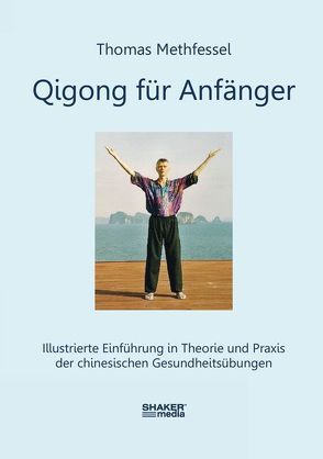 Qigong für Anfänger von Methfessel,  Thomas