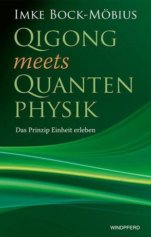 QIGONG meets QUANTENPHYSIK von Bock-Möbius,  Imke