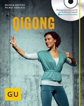 Qigong (mit Audio-CD) von Mertens,  Wilhelm, Oberlack,  Helmut