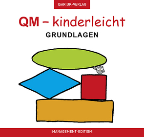 QM – kinderleicht / Spielend zum QM-System von Reeber-Isariuk,  Ursula