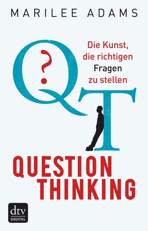 QT – Question Thinking von Adams,  Marilee, Lemke,  Bettina