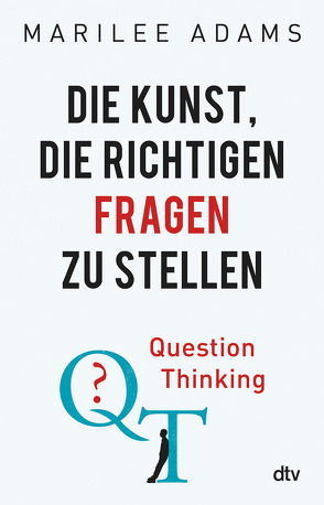 QT – Question Thinking von Adams,  Marilee, Lemke,  Bettina