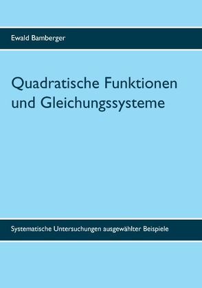 Quadratische Funktionen und Gleichungssysteme von Bamberger,  Ewald