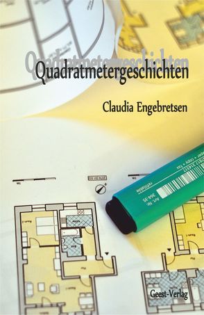 Quadratmetergeschichten von Engebretsen,  Claudia