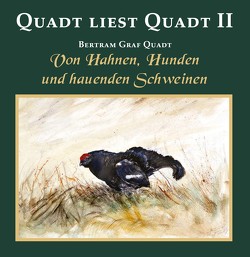 Quadt liest Quadt II von Quadt,  Bertram von