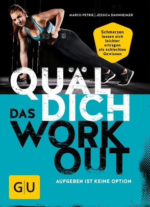 Quäl dich – Das Workout von Dannheimer,  Jessica, Petrik,  Marco