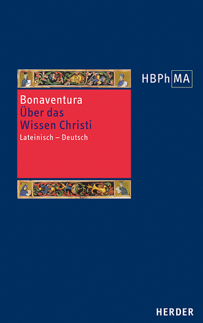 Quaestiones disputatae De scientia Christi. Über das Wissen Christi von Bonaventura, Speer,  Andreas