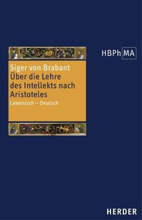 Quaestiones in tertium De anima. Über die Lehre vom Intellekt nach Aristoteles von Perkams,  Matthias, Siger von Brabant