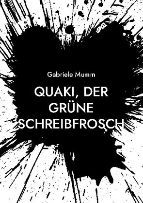 Quaki, der grüne Schreibfrosch von Mumm,  Gabriele