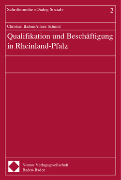 Qualifikation und Beschäftigung in Rheinland-Pfalz von Baden,  Christian, Schmid,  Alfons