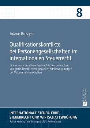 Qualifikationskonflikte bei Personengesellschaften im Internationalen Steuerrecht von Bresgen,  Ariane
