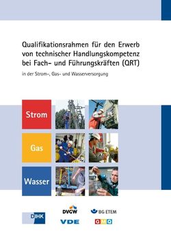 Qualifikationsrahmen für den Erwerb von technischer Handlungskompetenz in der Strom-,Gas- und Wasserversorgung von DIHK e.V., Heintz,  Berit