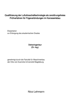 Qualifizierung der Luftultraschalltechnologie als zerstörungsfreies Prüfverfahren für Fügeverbindungen im Karosseriebau von Lehmann,  Nico