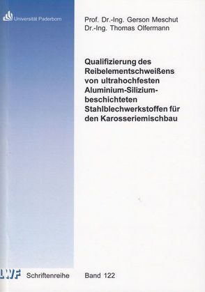 Qualifizierung des Reibelementschweißens von ultrahochfesten Aluminium-Silizium-beschichteten Stahlblechwerkstoffen für den Karosseriemischbau von Olfermann,  Thomas Ernst Christian