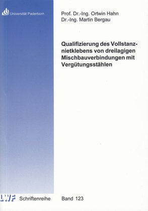 Qualifizierung des Vollstanznietklebens von dreilagigen Mischbauverbindungen mit Vergütungsstählen von Bergau,  Martin