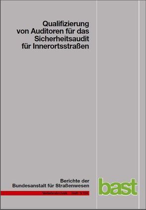 Qualifizierung von Auditoren für das Sicherheitsaudit für Innerortsstrassen von Gerlach,  J., Kesting,  T, Lippert,  W