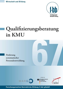 Qualifizierungsberatung in KMU von (f-bb),  Forschungsinstitut Betriebliche Bildung, Loebe,  Herbert, Severing,  Eckart
