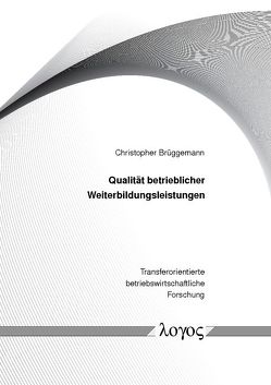 Qualität betrieblicher Weiterbildungsleistungen von Brüggemann,  Christopher
