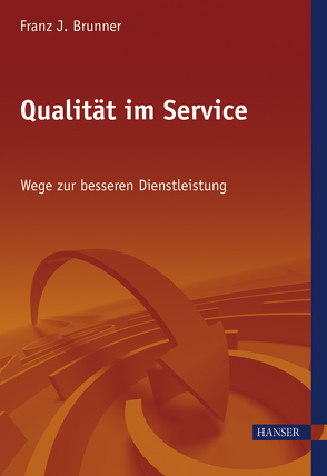 Qualität im Service von Brunner,  Franz J.