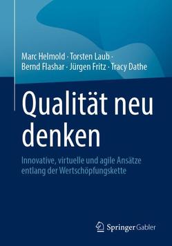 Qualität neu denken von Dathe,  Tracy, Flashar,  Bernd, Fritz,  Jürgen, Helmold,  Marc, Laub,  Torsten