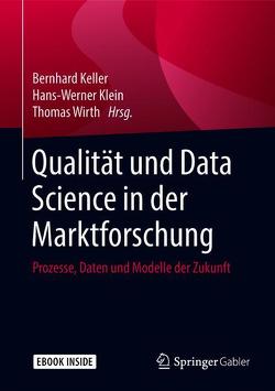 Qualität und Data Science in der Marktforschung von Keller,  Bernhard, Klein,  Hans-Werner, Wirth,  Thomas