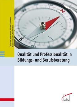Qualität und Professionalität in Bildungs- und Berufsberatung von Bachmann,  Miriam, Dauner,  Alexander, Schiersmann,  Christiane, Weber,  Peter