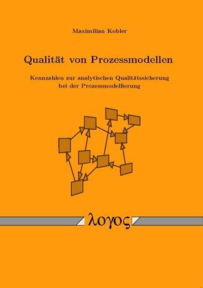 Qualität von Prozessmodellen von Kobler,  Maximilian