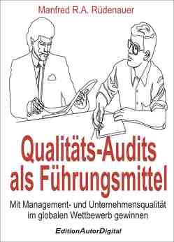 Qualitäts-Audits als Führungsmittel von Rüdenauer,  Manfred R.A.