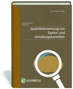 Qualitätsbewertung von Speise- und Veredlungskartoffeln von W.Thiel,  F. Heeren,  H. Fricke