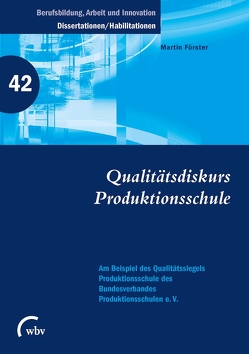 Qualitätsdiskurs Produktionsschule von Foerster,  Martin