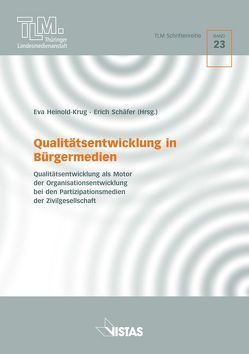 Qualitätsentwicklung in Bürgermedien von Cott,  Torsten, Fanenbruck,  Anne, Fasco,  Jochen, Hartmann,  Sonja, Heinold-Krug,  Eva, Holland-Reichert,  Liliane, Kaden,  Michael, Klein,  Ansgar, May,  Georg, Moersch,  Cornelia, Müller,  Heiko, Reinhöfer,  Ute, Ritter,  Martin, Schäfer,  Erich