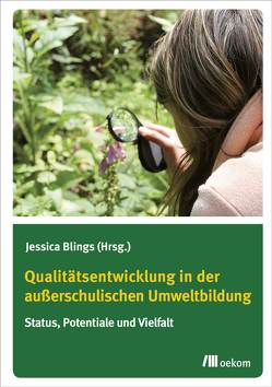 Qualitätsentwicklung in der außerschulischen Umweltbildung von Blings,  Jessica