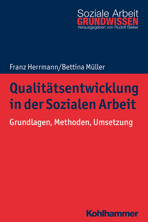 Qualitätsentwicklung in der Sozialen Arbeit von Bieker,  Rudolf, Herrmann,  Franz, Müller,  Bettina