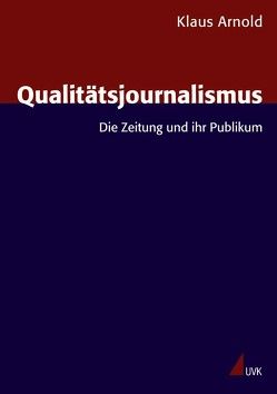 Qualitätsjournalismus von Arnold,  Klaus