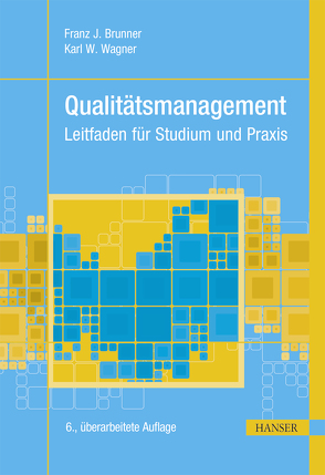 Qualitätsmanagement von Brunner,  Franz J., Wagner,  Karl Werner