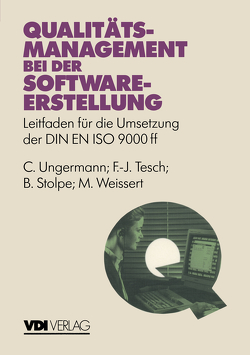 Qualitätsmanagement bei der Softwareerstellung von Stolpe,  B., Tesch,  F.-J., Ungermann,  C., Weißert,  M.