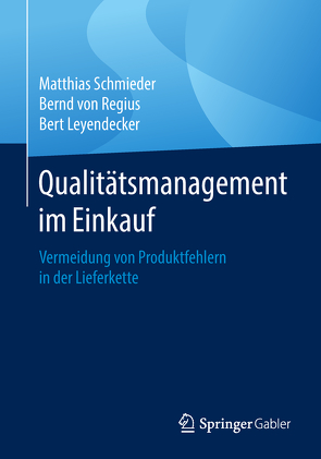 Qualitätsmanagement im Einkauf von Leyendecker,  Bert, Schmieder,  Matthias, von Regius,  Bernd