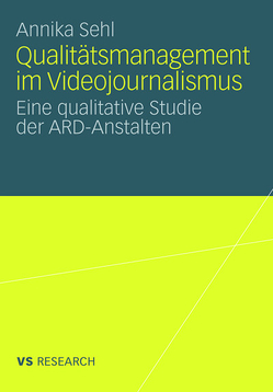 Qualitätsmanagement im Videojournalismus von Sehl,  Annika
