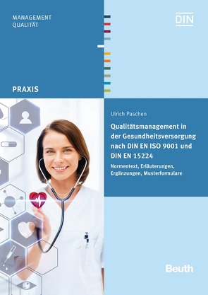Qualitätsmanagement in der Gesundheitsversorgung nach DIN EN ISO 9001 und DIN EN 15224 – Buch mit E-Book von Paschen,  Ulrich