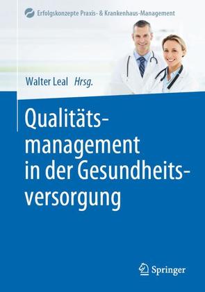 Qualitätsmanagement in der Gesundheitsversorgung von Leal,  Walter