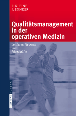 Qualitätsmanagement in der operativen Medizin von Beholz,  S., Ennker,  J., Kleine,  P., Korn,  M., Krämer,  P., Sieber,  B.