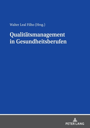 Qualitätsmanagement in Gesundheitsberufen von Leal Filho,  Walter